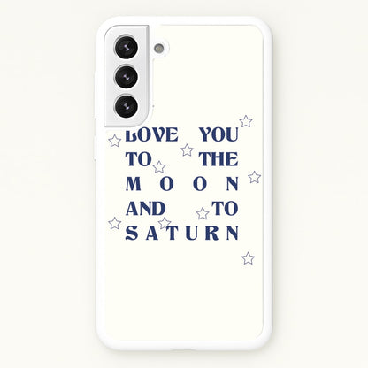 Love You To The Moon And To Saturn - Taylor  - Taylor Phone Case for Galaxy S22 Plus