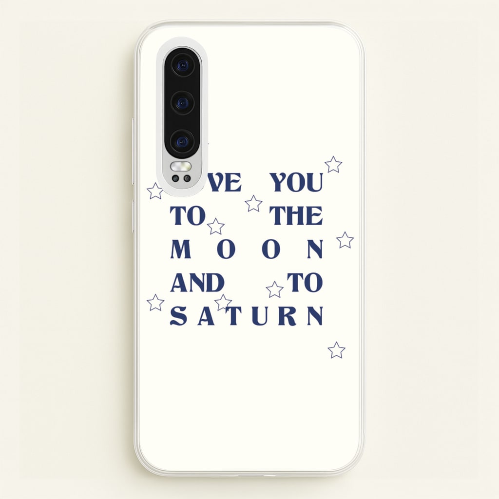 Love You To The Moon And To Saturn - Taylor  - Taylor Phone Case for Huawei P30