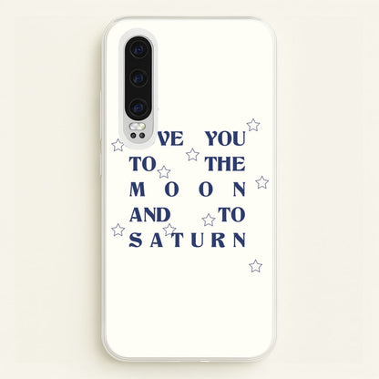 Love You To The Moon And To Saturn - Taylor  - Taylor Phone Case for Huawei P30