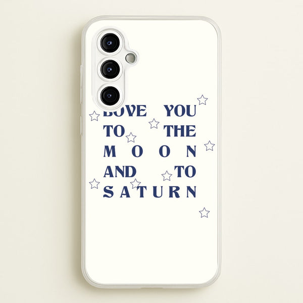 Love You To The Moon And To Saturn - Taylor  - Taylor Phone Case for Galaxy A54