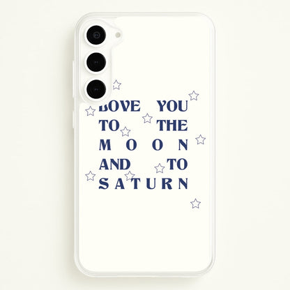 Love You To The Moon And To Saturn - Taylor  - Taylor Phone Case for Galaxy S23