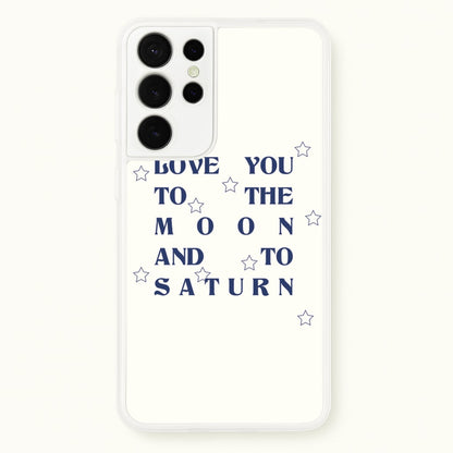Love You To The Moon And To Saturn - Taylor  - Taylor Phone Case for Galaxy S21 Ultra