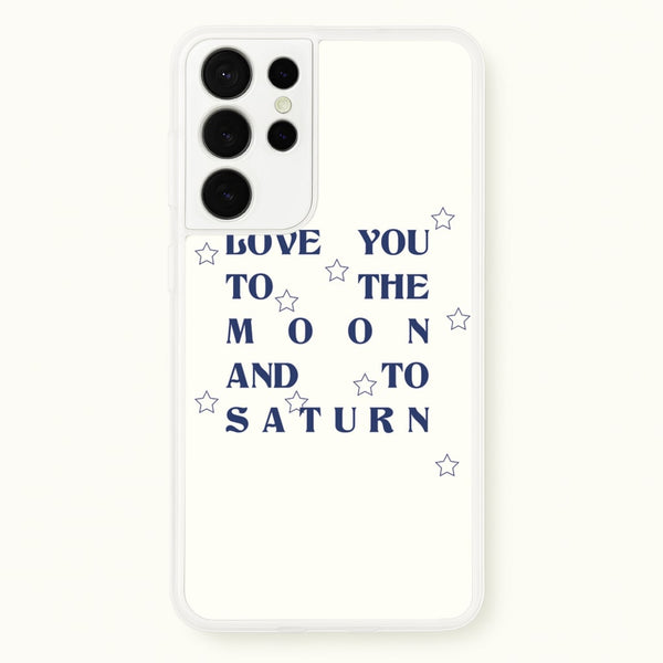 Love You To The Moon And To Saturn - Taylor  - Taylor Phone Case for Galaxy S21 Ultra