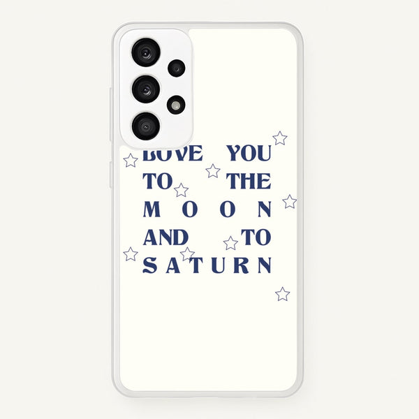 Love You To The Moon And To Saturn - Taylor  - Taylor Phone Case for Galaxy A33