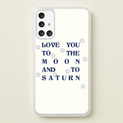Love You To The Moon And To Saturn - Taylor  - Taylor Phone Case for Galaxy A71