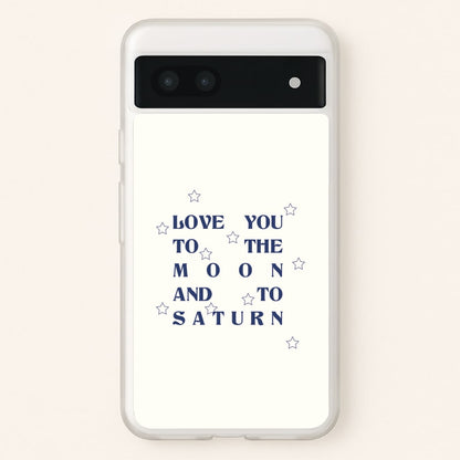 Love You To The Moon And To Saturn - Taylor  - Taylor Phone Case for Google Pixel 7a