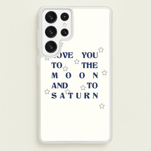 Love You To The Moon And To Saturn - Taylor  - Taylor Phone Case for Galaxy S22 Ultra