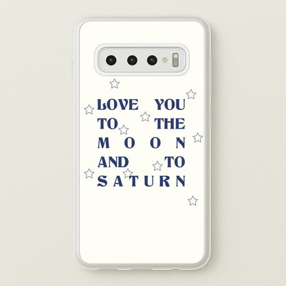 Love You To The Moon And To Saturn - Taylor  - Taylor Phone Case for Galaxy S10