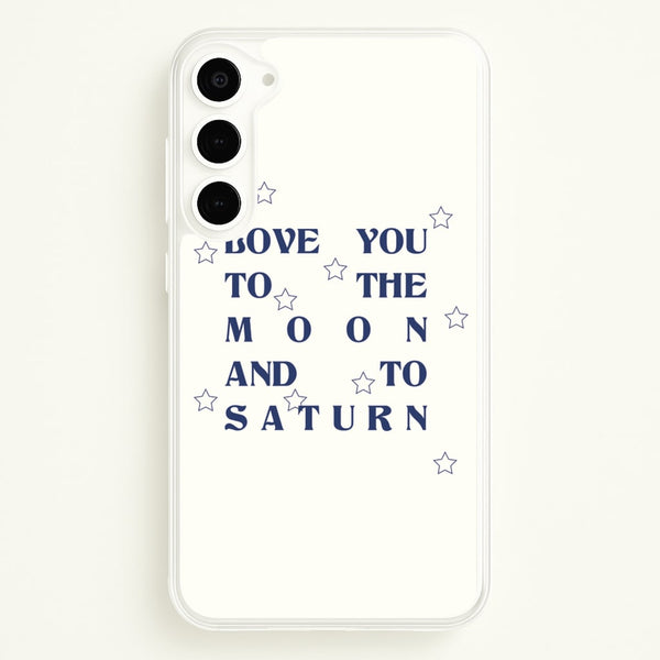 Love You To The Moon And To Saturn - Taylor  - Taylor Phone Case for Galaxy S23 Plus