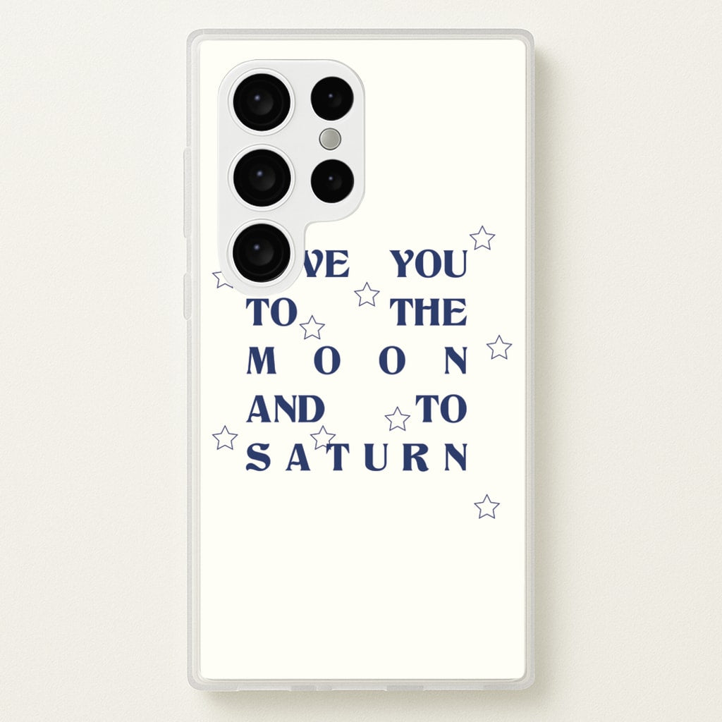 Love You To The Moon And To Saturn - Taylor  - Taylor Phone Case for Galaxy S24 Ultra