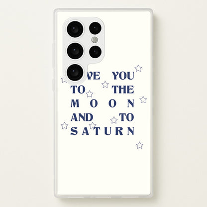 Love You To The Moon And To Saturn - Taylor  - Taylor Phone Case for Galaxy S24 Ultra