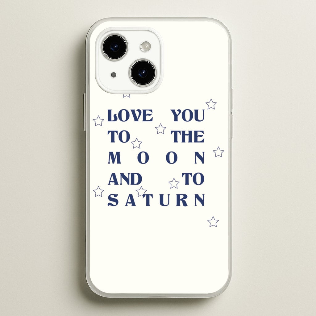 Love You To The Moon And To Saturn - Taylor  - Taylor Phone Case for iPhone 14