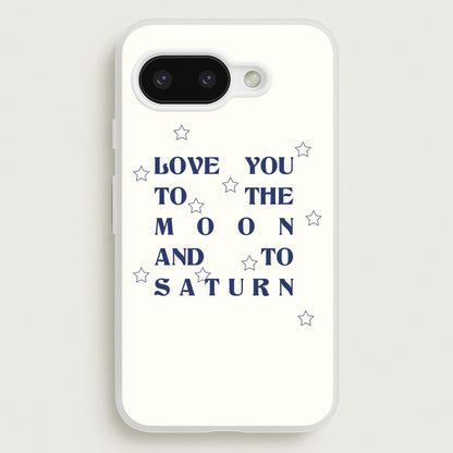 Love You To The Moon And To Saturn - Taylor  - Taylor Phone Case for Google Pixel 9a