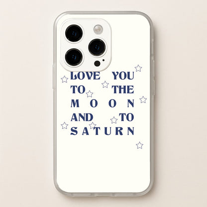 Love You To The Moon And To Saturn - Taylor  - Taylor Phone Case for iPhone 15 Pro