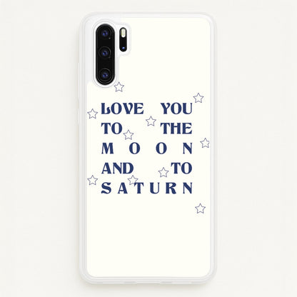Love You To The Moon And To Saturn - Taylor  - Taylor Phone Case for Huawei P30 Pro