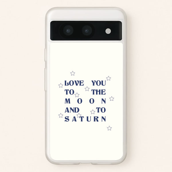 Love You To The Moon And To Saturn - Taylor  - Taylor Phone Case for Google Pixel 8a