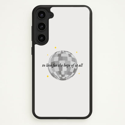 To Live For The Hope Of It All - Taylor  - Taylor Phone Case for Galaxy S23