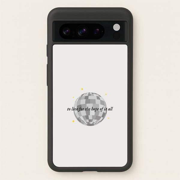 To Live For The Hope Of It All - Taylor  - Taylor Phone Case for Google Pixel 8 Pro