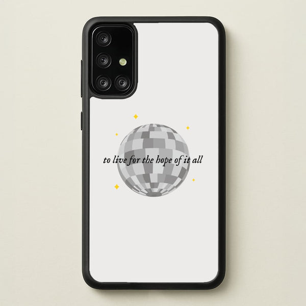 To Live For The Hope Of It All - Taylor  - Taylor Phone Case for Galaxy A71