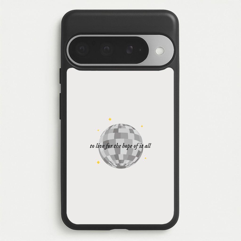 To Live For The Hope Of It All - Taylor Phone Case for Google Pixel 10 Pro XL