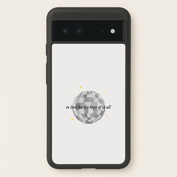 To Live For The Hope Of It All - Taylor  - Taylor Phone Case for Google Pixel 6