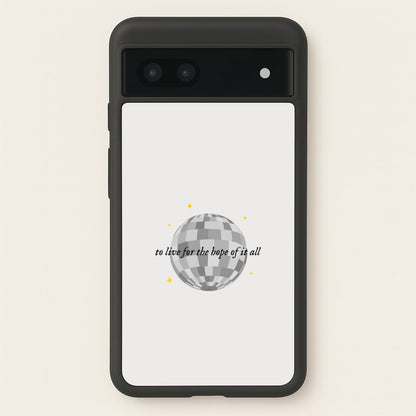 To Live For The Hope Of It All - Taylor  - Taylor Phone Case for Google Pixel 7a