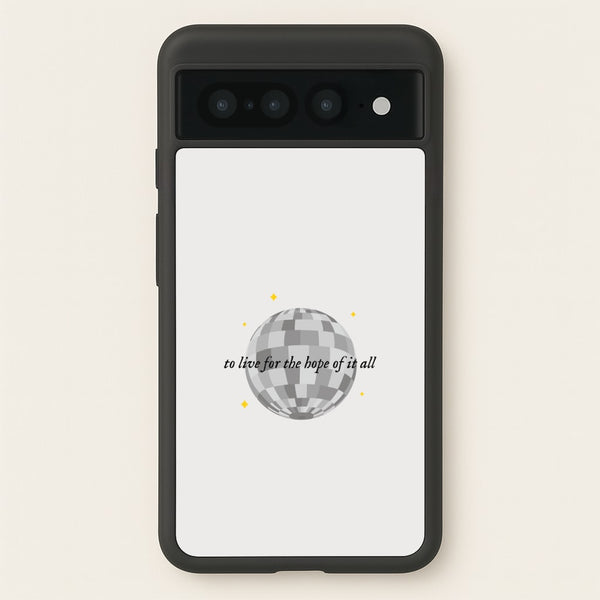 To Live For The Hope Of It All - Taylor  - Taylor Phone Case for Google Pixel 7 Pro