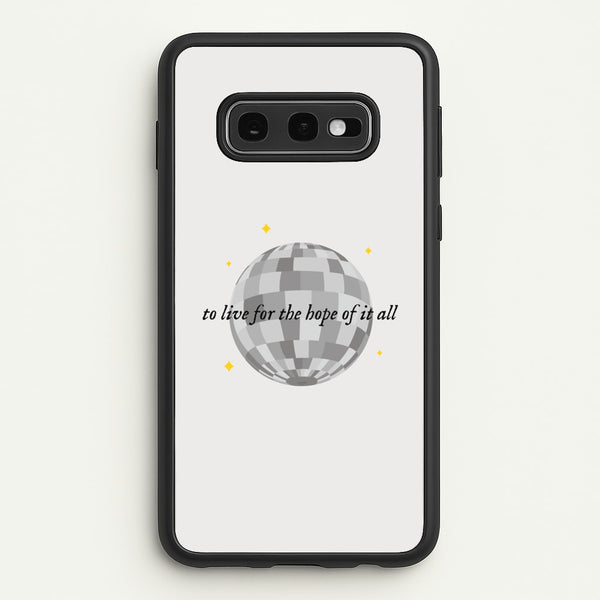 To Live For The Hope Of It All - Taylor  - Taylor Phone Case for Galaxy S10e