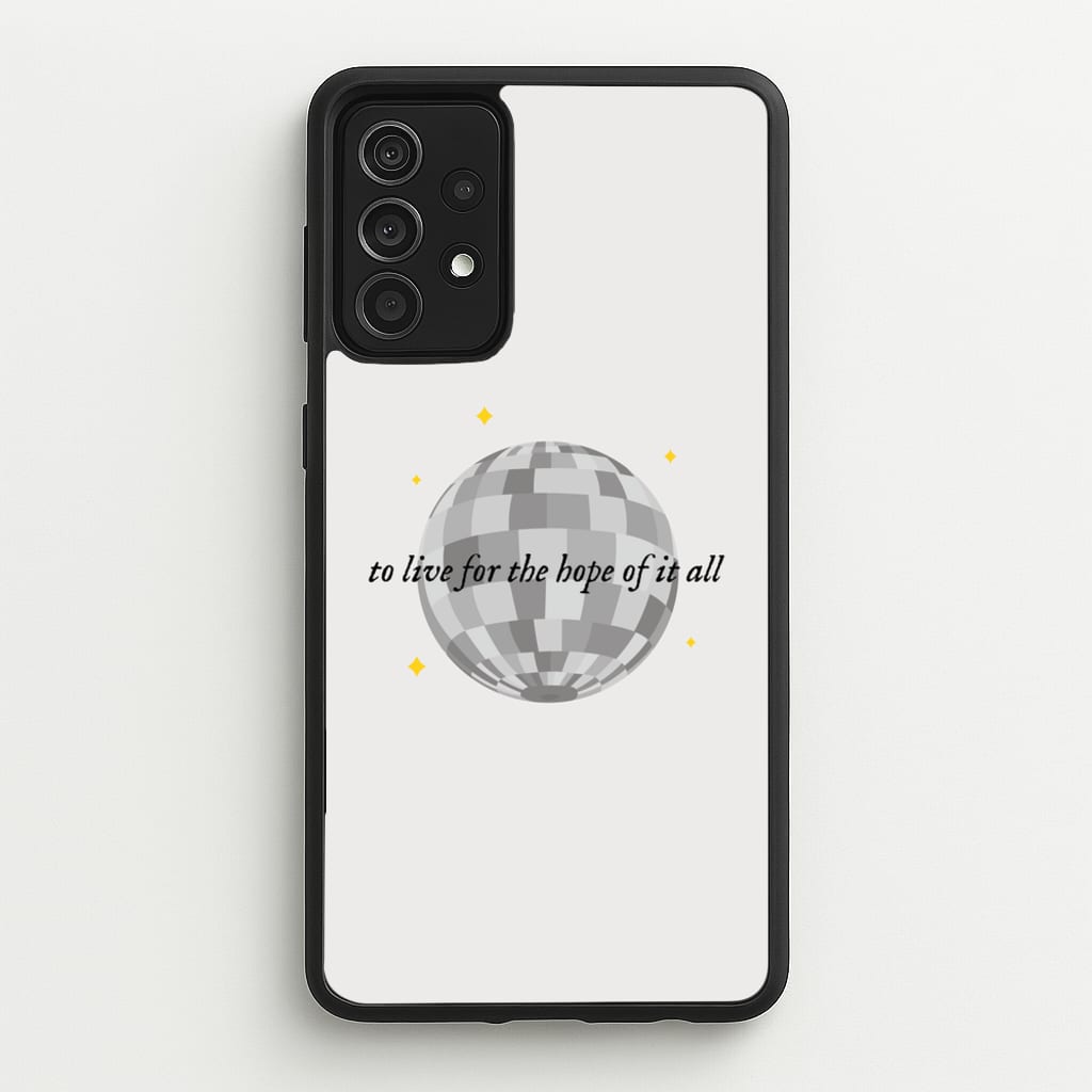 To Live For The Hope Of It All - Taylor  - Taylor Phone Case for Galaxy A52 / A52s