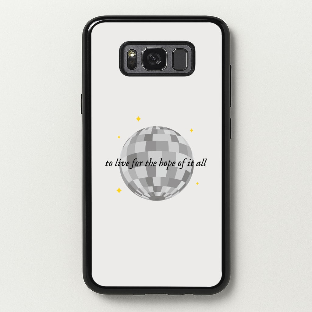 To Live For The Hope Of It All - Taylor  - Taylor Phone Case for Galaxy S8
