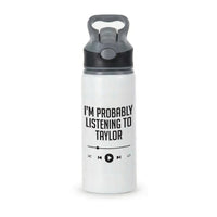 I'm Probably Listening To Taylor Active Water Bottle