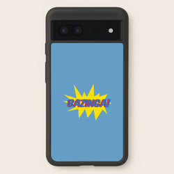Bazinga! - TV Quotes  - TV Quotes Phone Case for Google Pixel 6a