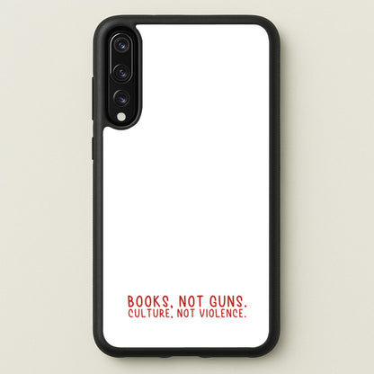 Books, Not Guns - TV Quotes  - TV Quotes Phone Case for Huawei P20 Pro