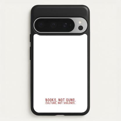 Books, Not Guns - TV Quotes  - TV Quotes Phone Case for Google Pixel 9 Pro XL