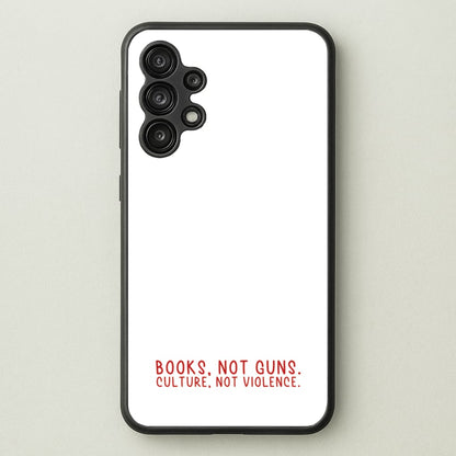 Books, Not Guns - TV Quotes  - TV Quotes Phone Case for Galaxy A13