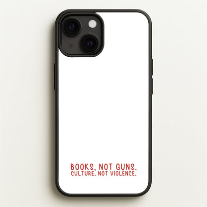 Books, Not Guns - TV Quotes  - TV Quotes Phone Case for iPhone 13