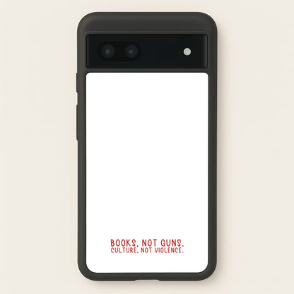 Books, Not Guns - TV Quotes  - TV Quotes Phone Case for Google Pixel 7a