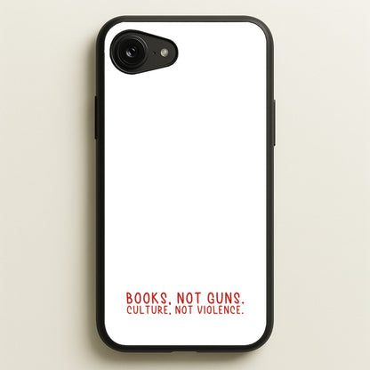 Books, Not Guns - TV Quotes  - TV Quotes Phone Case for iPhone 16e