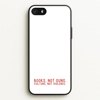 Books, Not Guns - TV Quotes  - TV Quotes Phone Case for iPhone 5 / 5s / SE 2016