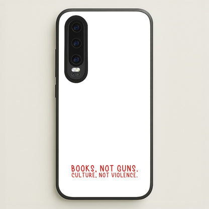 Books, Not Guns - TV Quotes  - TV Quotes Phone Case for Huawei P30