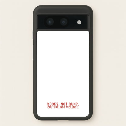 Books, Not Guns - TV Quotes  - TV Quotes Phone Case for Google Pixel 8a