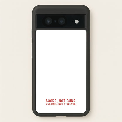 Books, Not Guns - TV Quotes  - TV Quotes Phone Case for Google Pixel 8