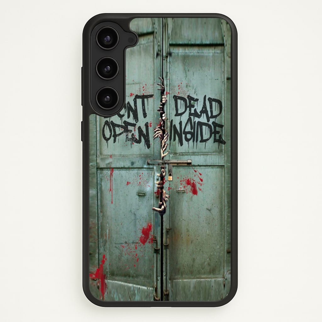 Don't Open Dead Inside  -  Phone Case for Galaxy S23