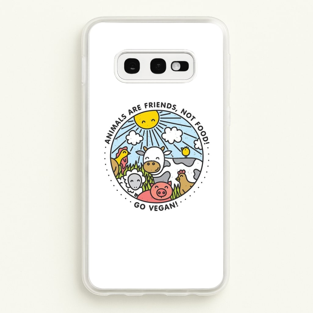 Animals Are Friends, Not Food - Vegan  - Vegan Phone Case for Galaxy S10e