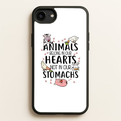 Animals Belong In Our Hearts - Vegan  - Vegan Phone Case for iPhone 6 / 7 / 8 / SE
