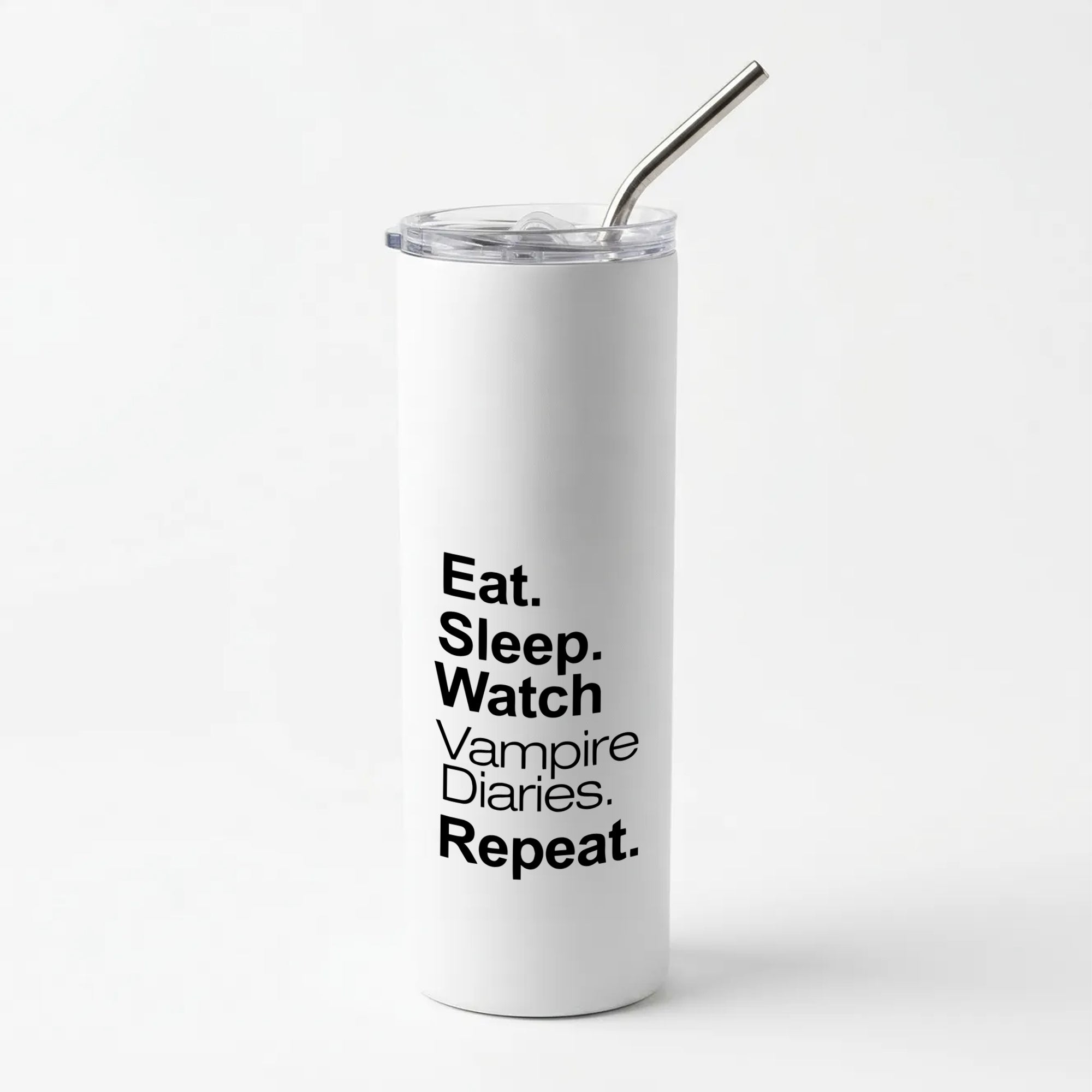 Eat Sleep Watch VPD Repeat Skinny Tumbler