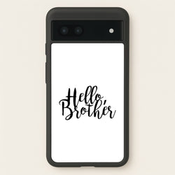 Hello Brother - VD  - Vampire Diaries Phone Case for Google Pixel 6a