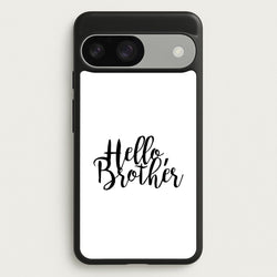 Hello Brother - VD  - Vampire Diaries Phone Case for Google Pixel 9 / 9 Pro
