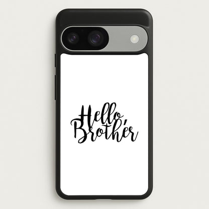 Hello Brother - VD  - Vampire Diaries Phone Case for Google Pixel 9 / 9 Pro