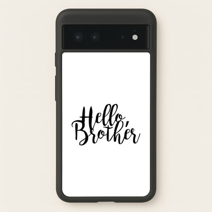 Hello Brother - VD  - Vampire Diaries Phone Case for Google Pixel 6